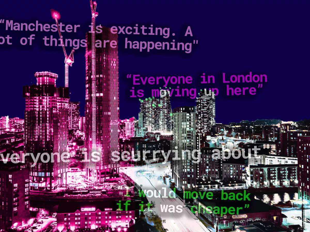 'Everyone in London is moving to Manchester'