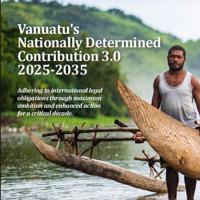 Vanuatu submits enhanced NDC 3.0 to UNFCCC, demonstrating Pacific climate leadership