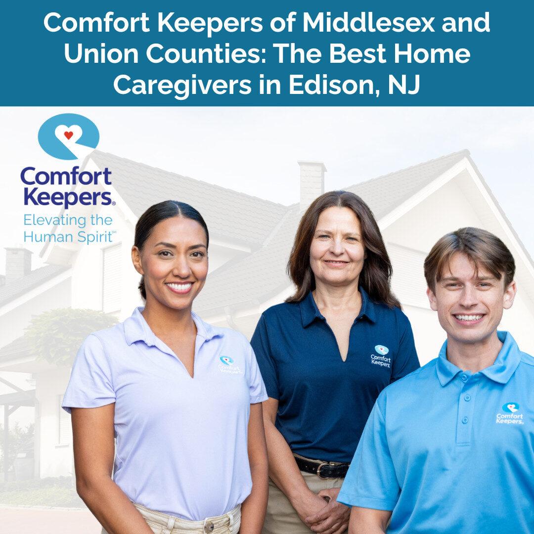 Comfort Keepers Announces Expanded 24-Hour and Live-In Senior Care in Edison, NJ