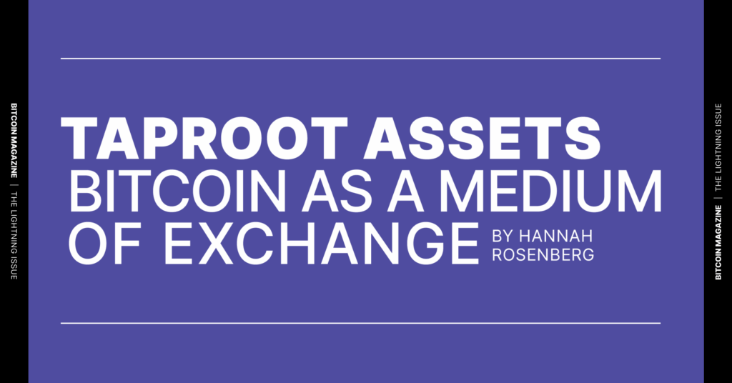 Taproot Assets - Bitcoin As A Medium Of Exchange