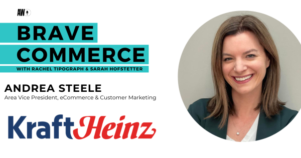 Kraft Heinz's Andrea Steele on Embedding Ecommerce Into the DNA of Big CPG