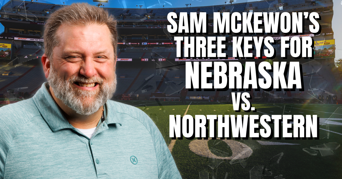 Sam McKewon's three keys for Nebraska football vs. Northwestern