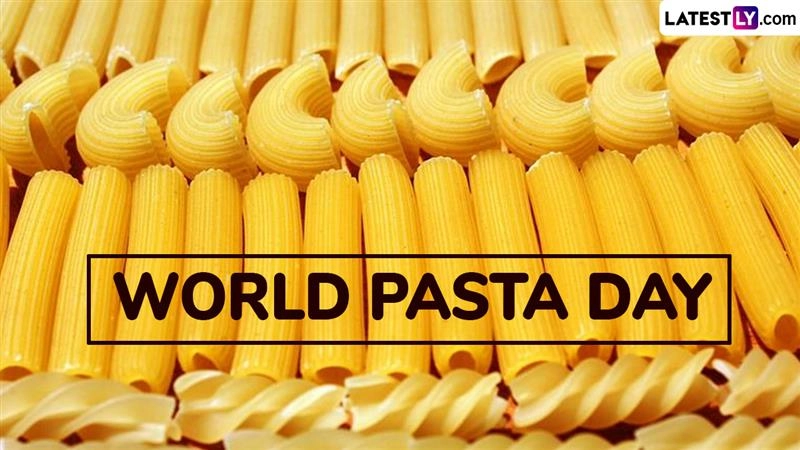 World Pasta Day 2025: Date, Theme, History, and Pasta Types To Try While Celebrating This Popular International Cuisine