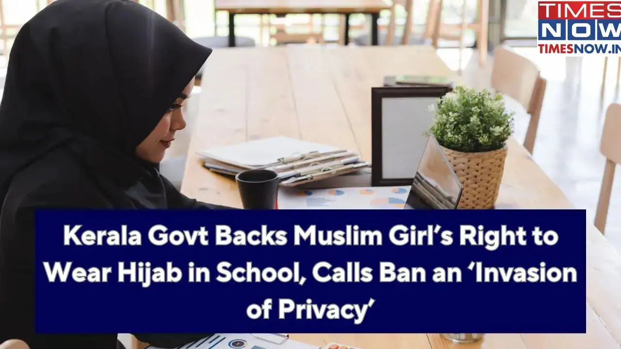 Kerala Govt Backs Muslim Girl’s Right to Wear Hijab in School, Calls Ban an ‘Invasion of Privacy’