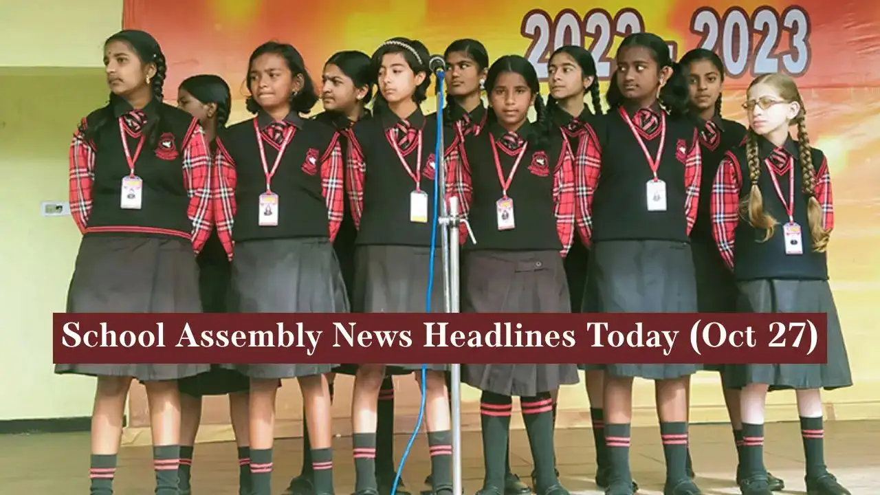 School Assembly News Headlines Today (Oct 27): Top National, International & Sports Updates + Thought of the Day