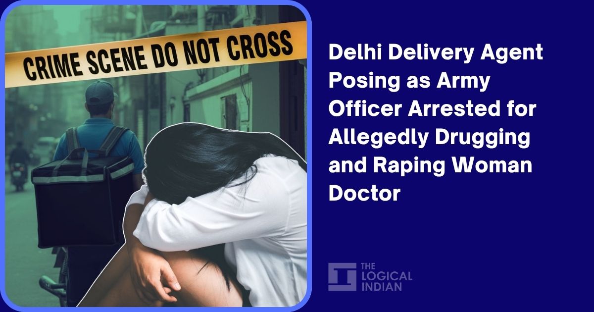 Delhi Delivery Agent Posing as Army Officer Arrested for Allegedly Drugging and Raping Woman Doctor