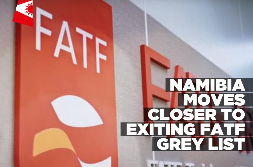 Namibia makes significant progress in exiting terrorism funding and money laundering grey list