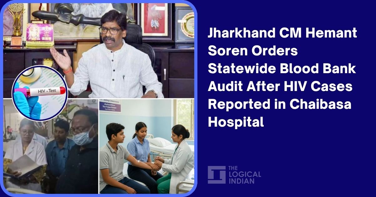 Jharkhand CM Hemant Soren Orders Statewide Blood Bank Audit After HIV Cases Reported in Chaibasa Hospital