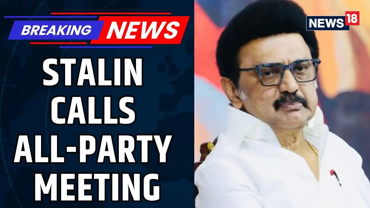 N CM MK Stalin to Chair All-Party Meet Ahead of 2nd Phase Of SIR | Election Commission | News18