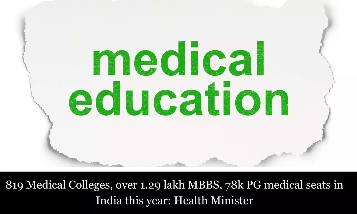 819 Medical Colleges, over 1.29 lakh MBBS seats in India this year, says Health Minister