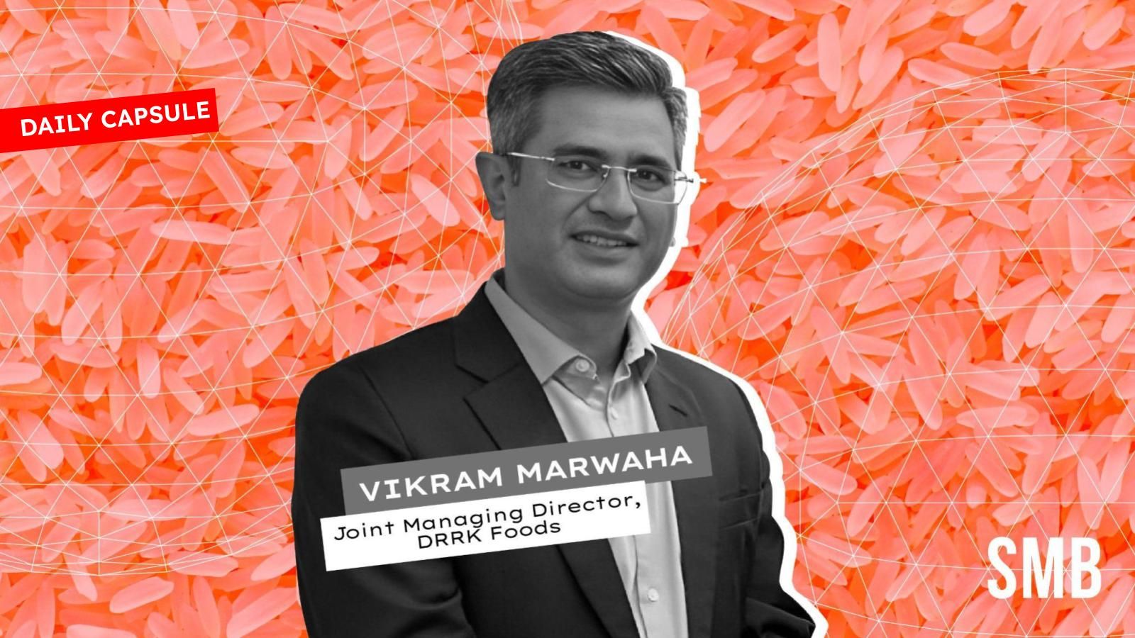 Journey to a global Basmati brand; Uniphore lifts weekly VC inflow