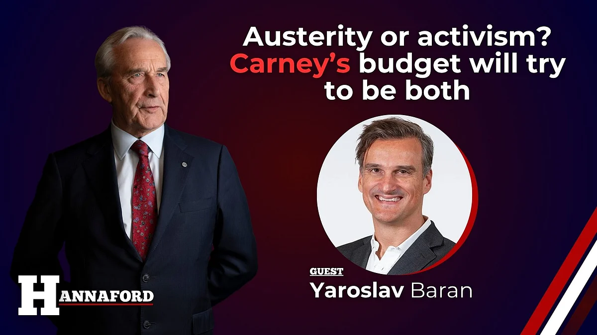 HANNAFORD: Austerity or activism? Carney’s budget will try to be both