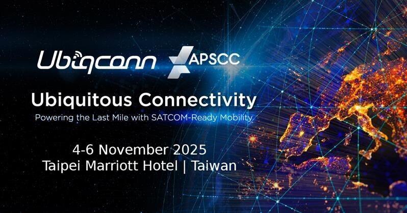 Ubiqconn Technology Takes the Spotlight at APSCC 2025, Driving Global Collaboration in SATCOM-Ready Mobility