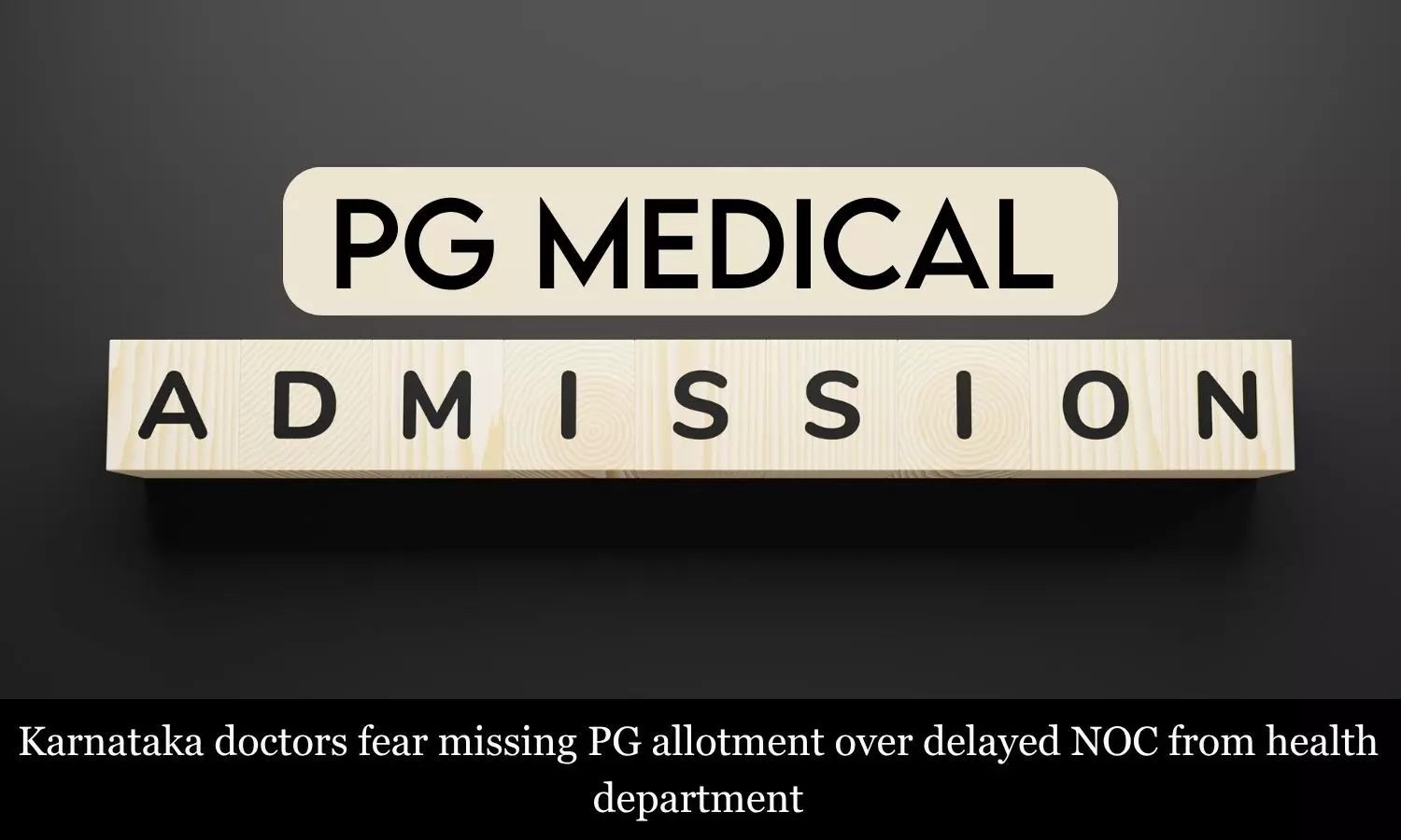Karnataka doctors fear missing PG allotment over delayed NOC from health department