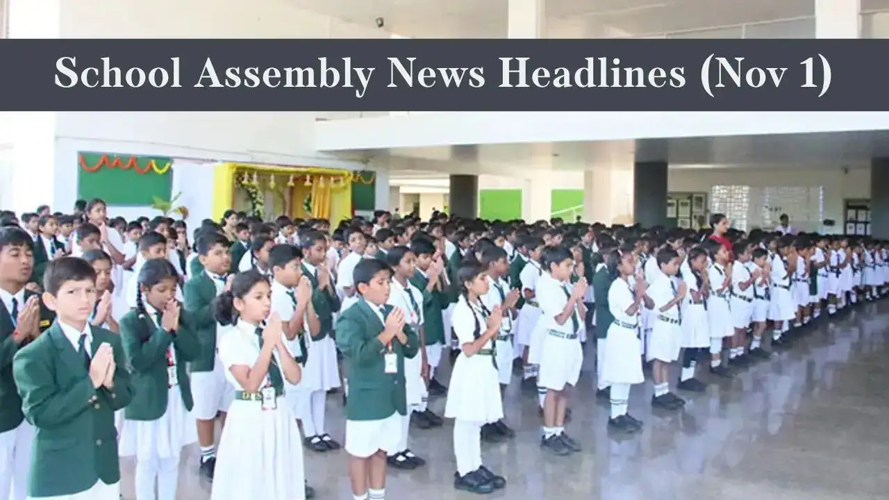 School Assembly News Headlines Today (Nov 1): Top National, International & Sports Updates + Thought of the Day