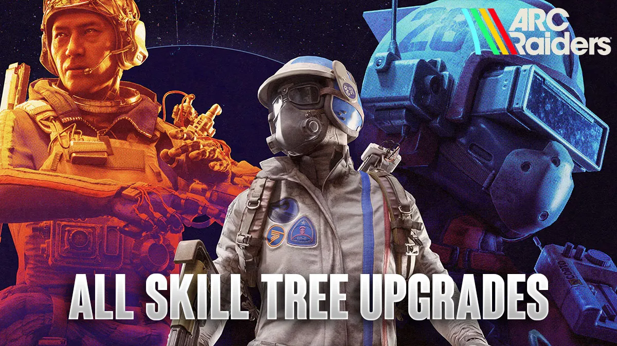 All Skill Trees & Upgrades in ARC Raiders