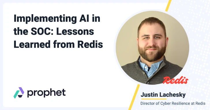 Implementing AI in the SOC: Lessons Learned from Redis