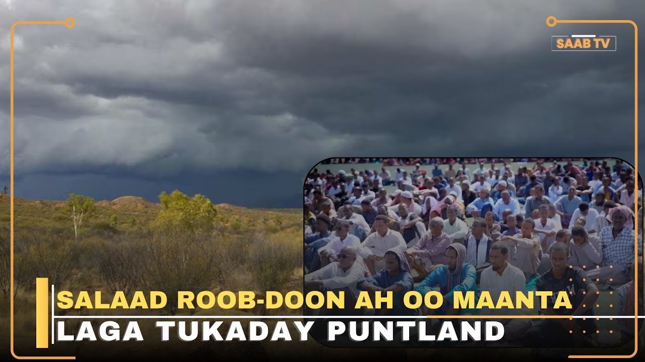 Salaad roob-doon ah oo maanta laga tukaday Puntland