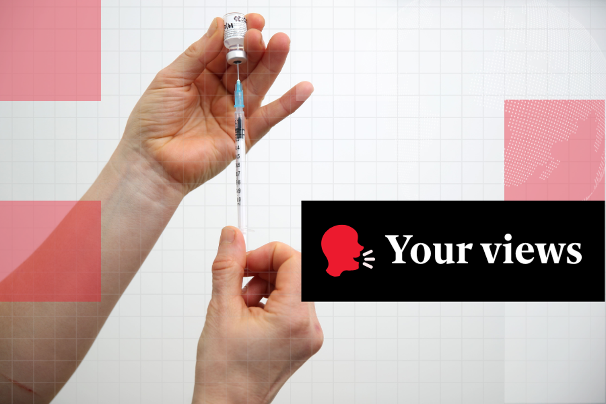 Voices: ‘It’s like the NHS would rather pay a hospital bill over a cheap jab’: Readers react to Covid vaccine cuts