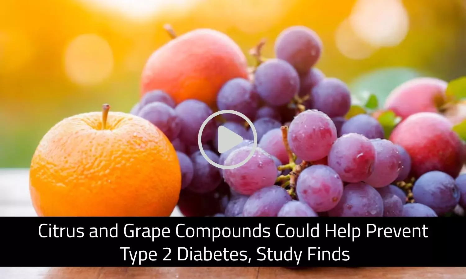 Study Reveals Citrus and Grape Compounds May Help Prevent Diabetes