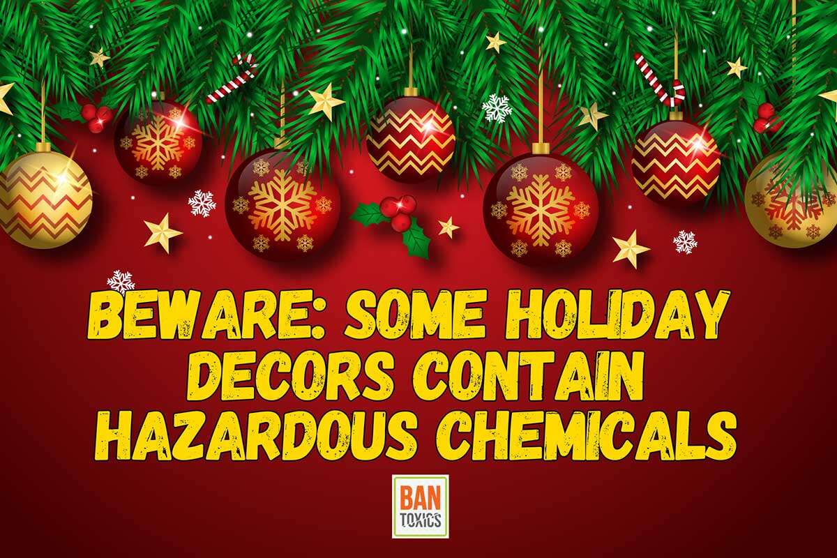 Toxics Watchdog Warns the Public against Chemical Hazards lurking in some Holiday Decorations
