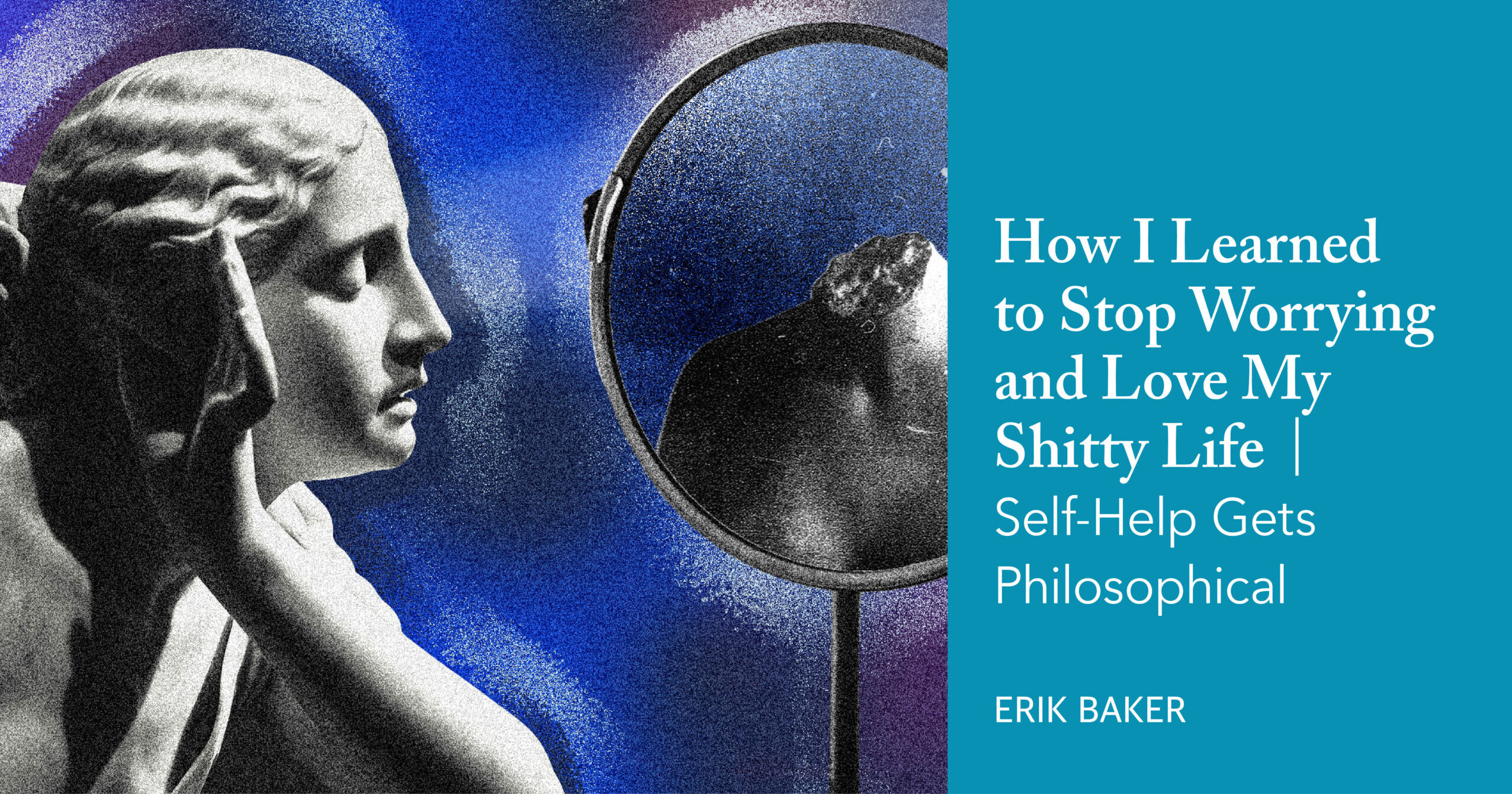 How I Learned to Stop Worrying and Love My Shitty Life