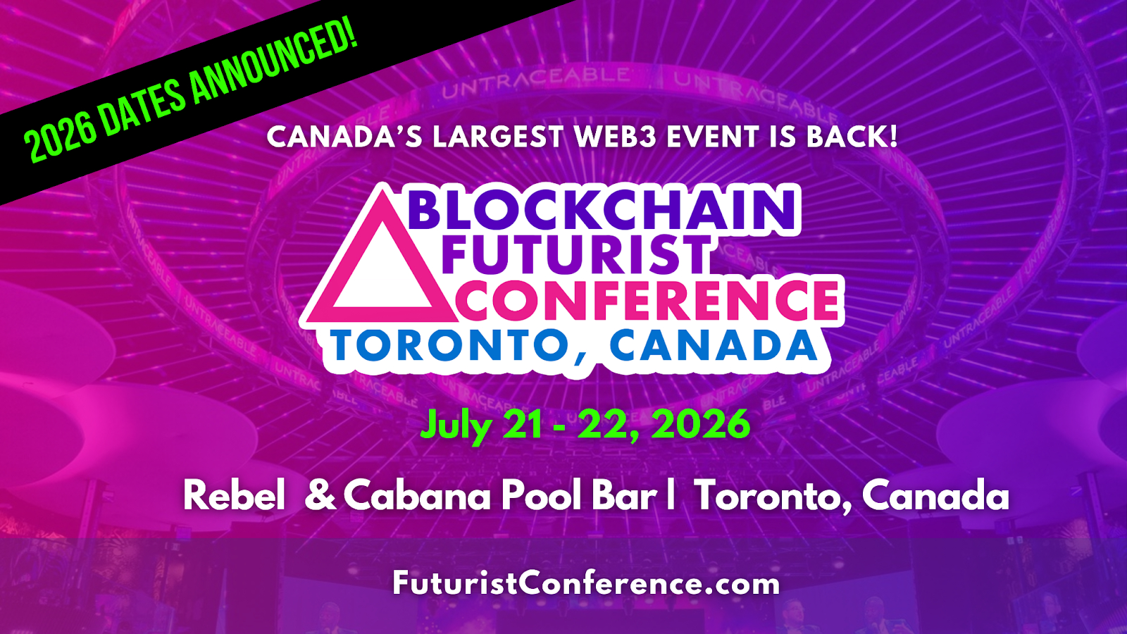 Blockchain Futurist Conference Announces 2026 Toronto Dates: July 21-22, 2026