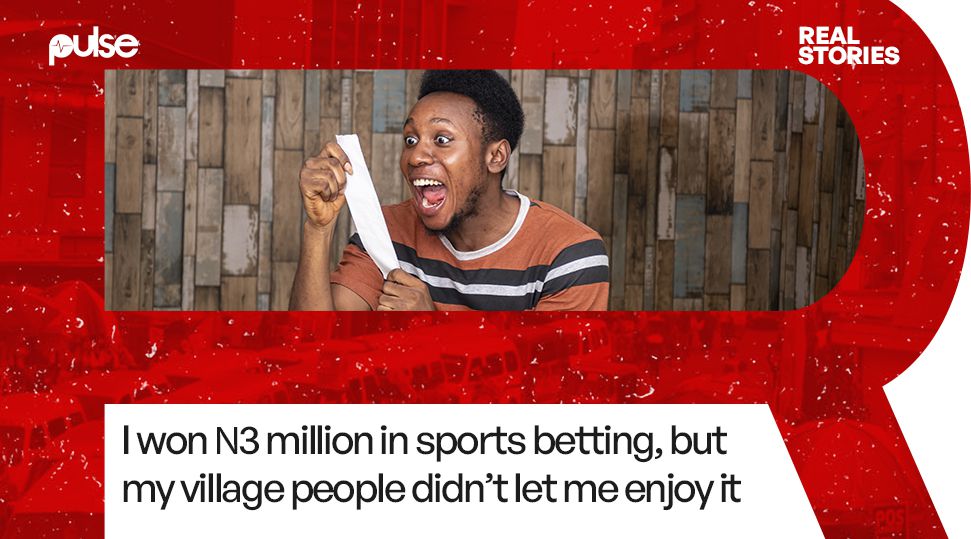Real Stories: I won ₦3 million in sports betting, but my village people didn’t let me enjoy it