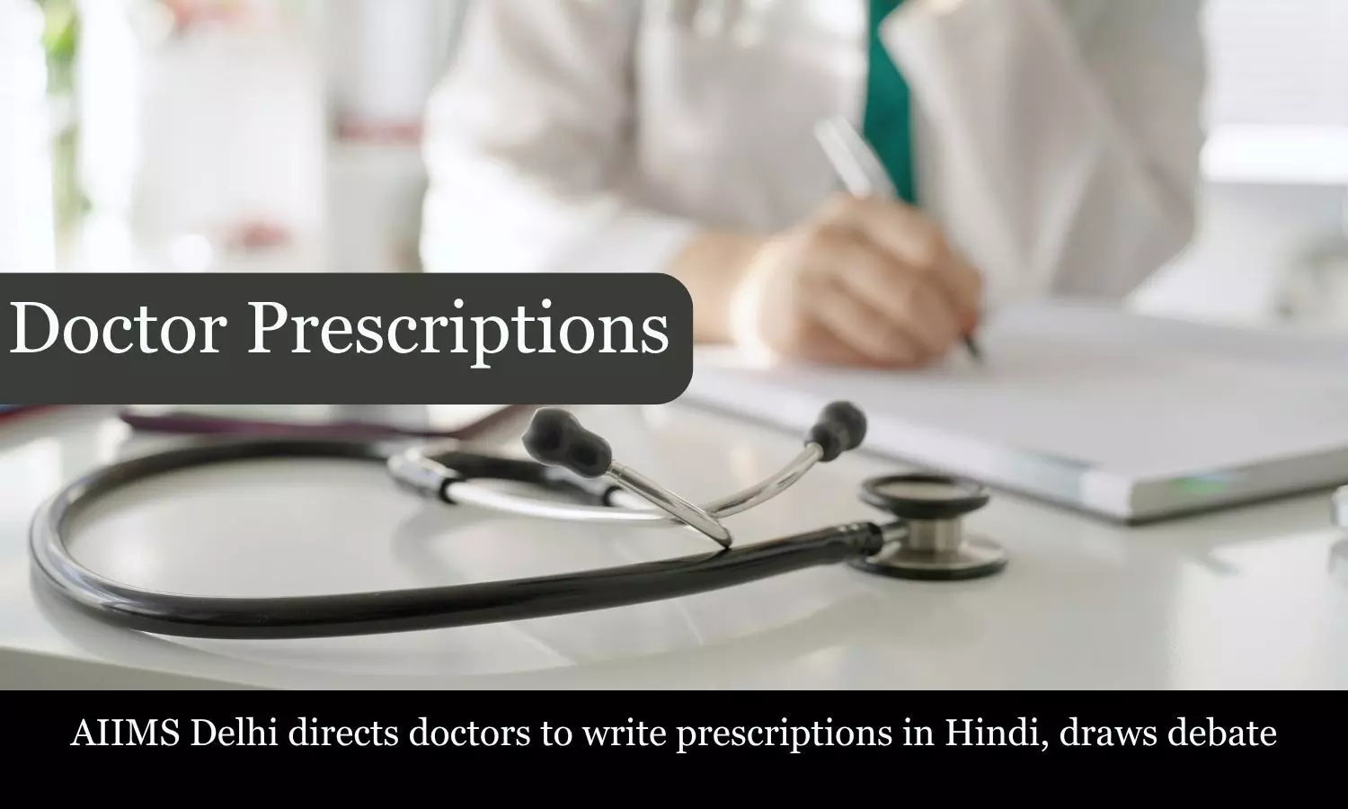 AIIMS Delhi doctors asked to write prescriptions in Hindi, draws debate