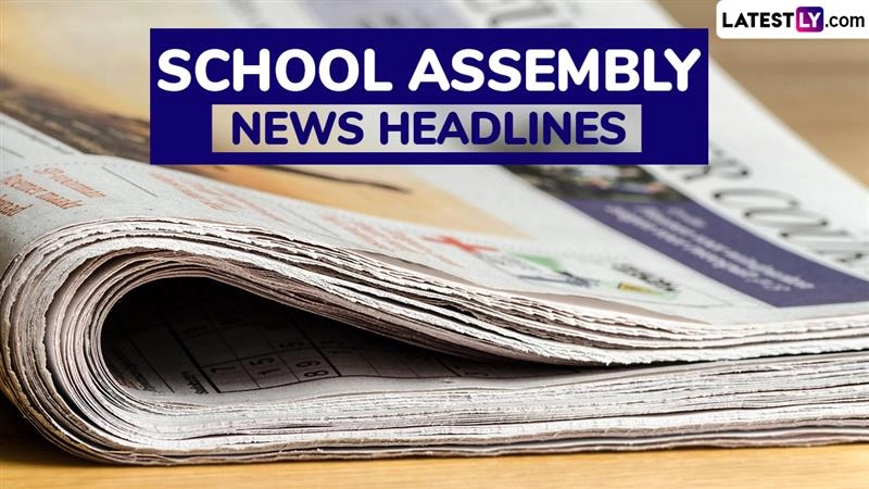 School Assembly News Headlines Today, 7 November 2025: Check and Read Important National, International, Sports, Entertainment and Business Stories During Daily Assembly