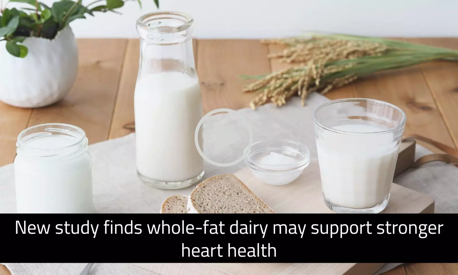 Can Whole-Fat Dairy Reduce Risk of Heart Disease?