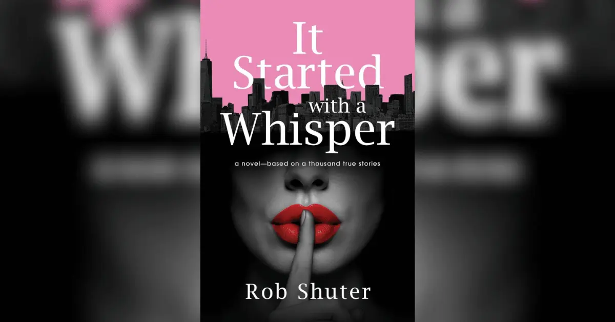 Rob Shuter on His Debut Novel, 'It Started With a Whisper'