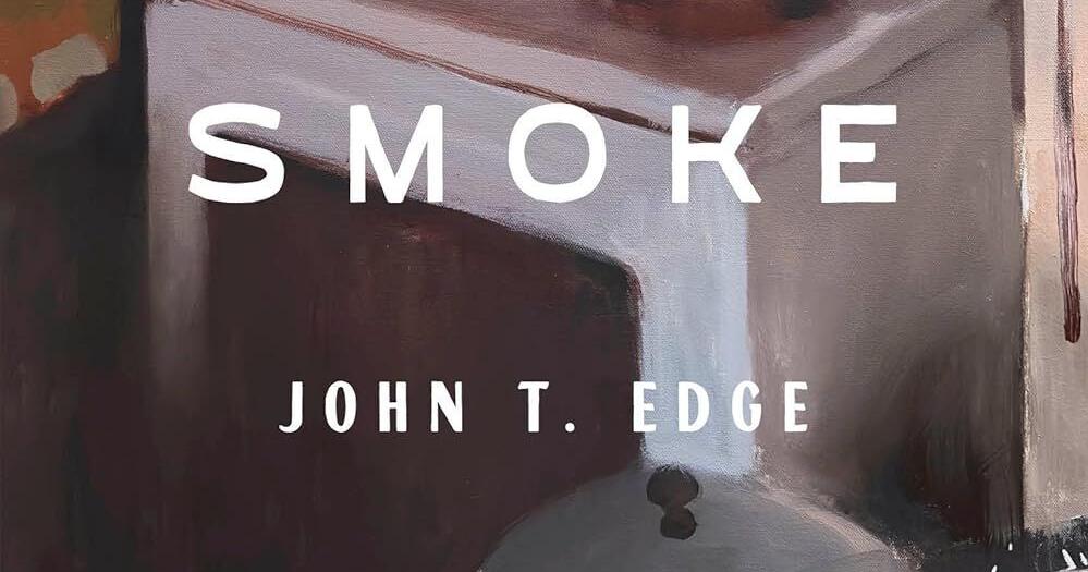 ‘House of Smoke’ by John T. Edge