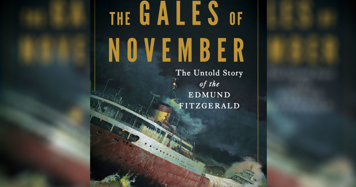 The Untold Story of the Edmund Fitzgerald - What a New Book Adds 50 Years On