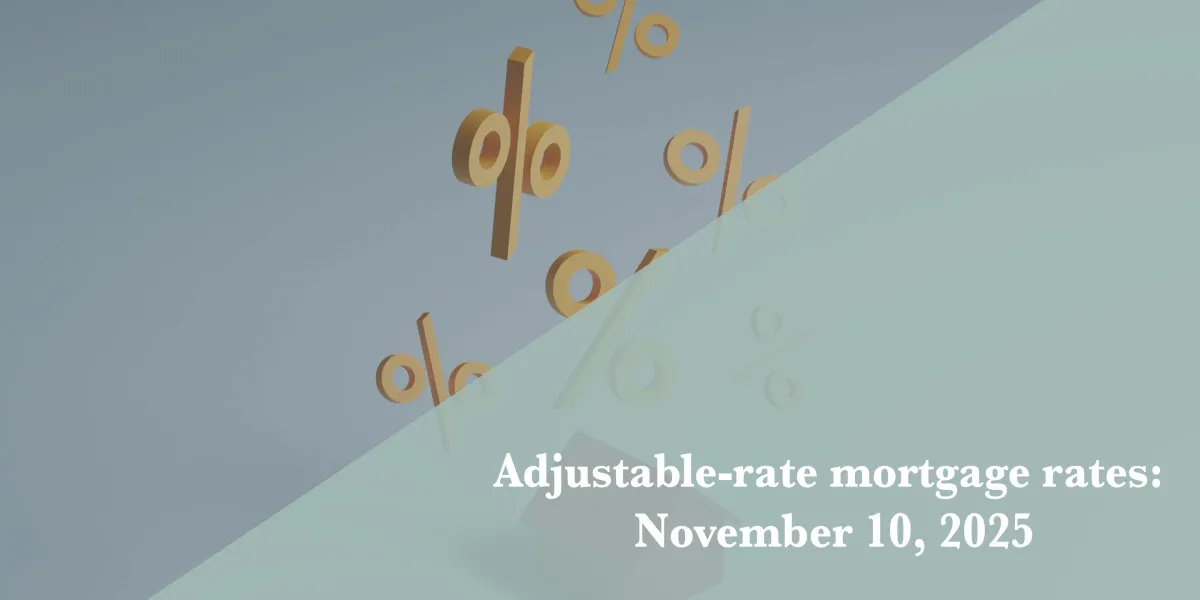 Current ARM mortgage rates report for Nov. 10, 2025