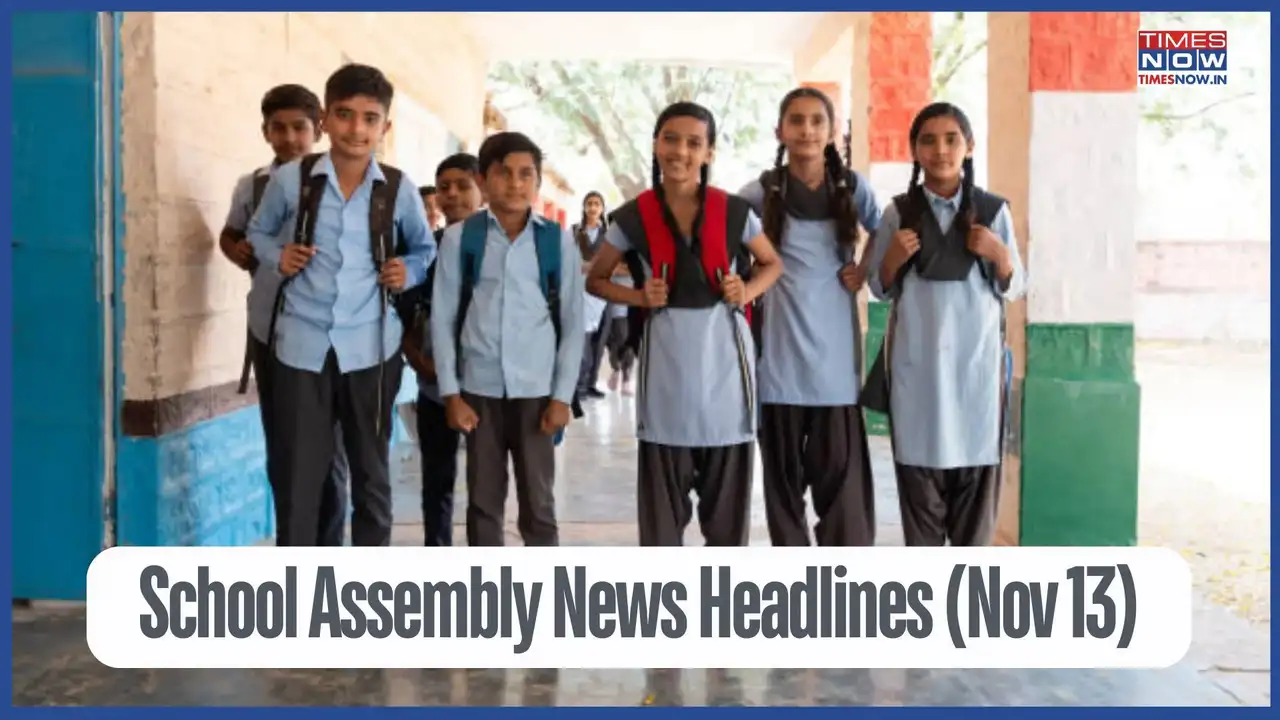 School Assembly News Headlines (Nov 13): Top National, International & Sports Updates + Thought of the Day