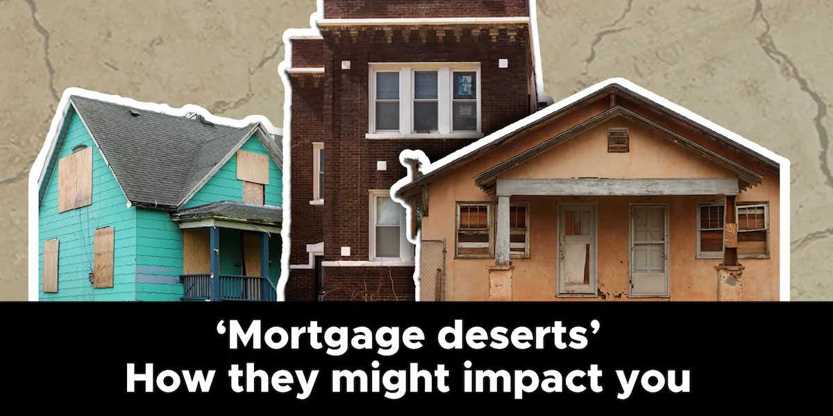 ‘Mortgage deserts’: What they are and how they might impact you